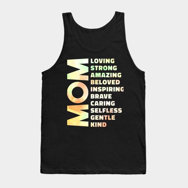 Mom Loving Strong Amazing Beloved Inspiring Brave Caring Selfless Gentle Kind Tank Top by masterpiecesai